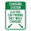 Signmission Charging Station Electric Car Parking Only While Charging with Left and Right Down Po, A-1824-24282 A-1824-24282